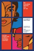 de Colores significa tutti noi: visioni latine per un secolo multicolore - de Colores Means All of Us: Latina Views for a Multi-Colored Century