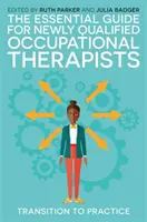 La guida essenziale per i terapisti occupazionali appena qualificati: Transizione alla pratica - The Essential Guide for Newly Qualified Occupational Therapists: Transition to Practice