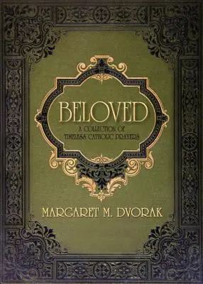 Amati: Una raccolta di preghiere cattoliche senza tempo - Beloved: A Collection of Timeless Catholic Prayers