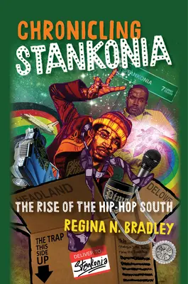 Cronistoria di Stankonia: L'ascesa del Sud Hip-Hop - Chronicling Stankonia: The Rise of the Hip-Hop South