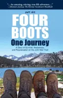 Quattro scarponi - un viaggio: Una storia di sopravvivenza, consapevolezza e ringiovanimento sul sentiero John Muir - Four Boots-One Journey: A Story of Survival, Awareness & Rejuvenation on the John Muir Trail