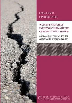 Percorsi di donne e ragazze attraverso il sistema giuridico penale: Affrontare il trauma, la salute mentale e l'emarginazione - Women's and Girls' Pathways through the Criminal Legal System: Addressing Trauma, Mental Health, and Marginalization