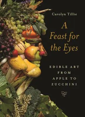 Una festa per gli occhi: arte commestibile dalla mela alla zucchina - A Feast for the Eyes: Edible Art from Apple to Zucchini