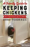 Guida familiare all'allevamento di polli, 2a edizione: Come scegliere e prendersi cura delle prime galline - A Family Guide to Keeping Chickens, 2nd Edition: How to Choose and Care for Your First Chickens