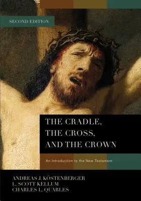 La culla, la croce e la corona: Introduzione al Nuovo Testamento - The Cradle, the Cross, and the Crown: An Introduction to the New Testament