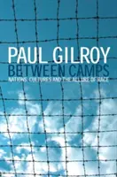 Tra i campi: Nazioni, culture e il fascino della razza - Between Camps: Nations, Cultures and the Allure of Race