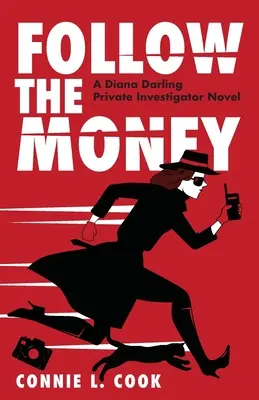 Segui il denaro: Un romanzo dell'investigatore privato Diana Darling - Follow the Money: A Diana Darling Private Investigator Novel