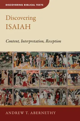 Scoprire Isaia: Contenuto, interpretazione, ricezione - Discovering Isaiah: Content, Interpretation, Reception