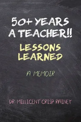 Oltre 50 anni di insegnamento! Lezioni imparate: Un libro di memorie - 50+ Years a Teacher!!: Lessons Learned: A Memoir
