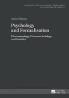 Psicologia e formalizzazione; Fenomenologia, etnometodologia e statistica - Psychology and Formalisation; Phenomenology, Ethnomethodology and Statistics