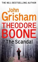 Theodore Boone: Lo scandalo - Theodore Boone 6 - Theodore Boone: The Scandal - Theodore Boone 6