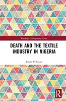 La morte e l'industria tessile in Nigeria - Death and the Textile Industry in Nigeria