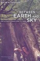 Tra terra e cielo: I nostri legami intimi con gli alberi - Between Earth and Sky: Our Intimate Connections to Trees