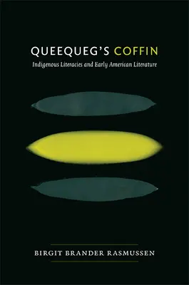 La bara di Queequeg: letterature indigene e letteratura americana delle origini - Queequeg's Coffin: Indigenous Literacies & Early American Literature