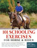 101 esercizi di addestramento - Per cavallo e cavaliere - 101 Schooling Exercises - For Horse and Rider