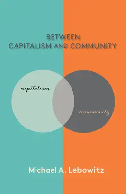 Tra capitalismo e comunità - Between Capitalism and Community