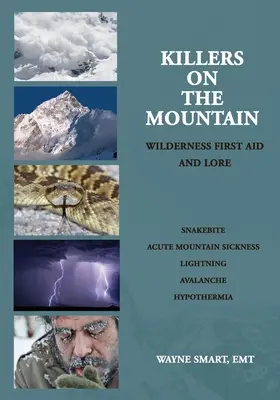 Assassini in montagna: Primo Soccorso e Storia della natura selvaggia - Killers on the Mountain: Wilderness First Aid and Lore