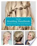Il nuovo manuale delle trecce: 60 torsioni moderne per un'acconciatura classica - The New Braiding Handbook: 60 Modern Twists on the Classic Hairstyle