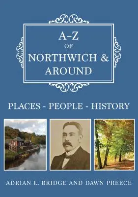 A-Z di Northwich e dintorni: Luoghi-Persone-Storia - A-Z of Northwich & Around: Places-People-History