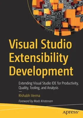 Sviluppo dell'estensibilità di Visual Studio: Estensione di Visual Studio Ide per la produttività, la qualità, gli strumenti e l'analisi - Visual Studio Extensibility Development: Extending Visual Studio Ide for Productivity, Quality, Tooling, and Analysis