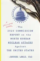 Rapporto della Commissione 2020 sugli attacchi nucleari nordcoreani contro gli Stati Uniti - 2020 Commission Report on the North Korean Nuclear Attacks Against The United States