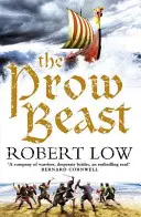 La bestia della prua (Serie Oathsworn, Libro 4) - The Prow Beast (the Oathsworn Series, Book 4)