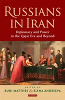 I russi in Iran: Diplomazia e potere in epoca Qajar e oltre - Russians in Iran: Diplomacy and Power in the Qajar Era and Beyond