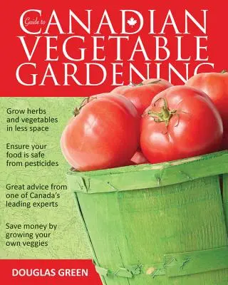 Guida all'orto canadese - Guide to Canadian Vegetable Gardening