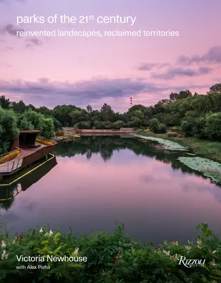 Parchi del 21° secolo: Paesaggi reinventati, territori recuperati - Parks of the 21st Century: Reinvented Landscapes, Reclaimed Territories