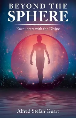 Oltre la sfera: Incontri con il divino - Beyond the Sphere: Encounters with the Divine