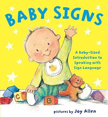 Segni per bambini: Un'introduzione a misura di bambino alla conversazione con il linguaggio dei segni - Baby Signs: A Baby-Sized Introduction to Speaking with Sign Language