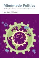 Politica fatta a mano: Le radici cognitive della governance internazionale del clima - Mindmade Politics: The Cognitive Roots of International Climate Governance
