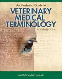 Guida illustrata alla terminologia medica veterinaria - An Illustrated Guide to Veterinary Medical Terminology