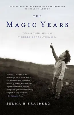 Gli anni magici: Comprendere e gestire i problemi della prima infanzia - The Magic Years: Understanding and Handling the Problems of Early Childhood