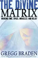 La Matrice Divina: Un ponte tra tempo, spazio, miracoli e credenza - The Divine Matrix: Bridging Time, Space, Miracles, and Belief