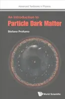 Introduzione alla materia oscura particellare - An Introduction to Particle Dark Matter