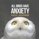 Tutti gli uccelli hanno l'ansia - All Birds Have Anxiety