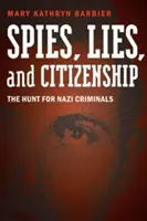 Spie, bugie e cittadinanza: La caccia ai criminali nazisti - Spies, Lies, and Citizenship: The Hunt for Nazi Criminals