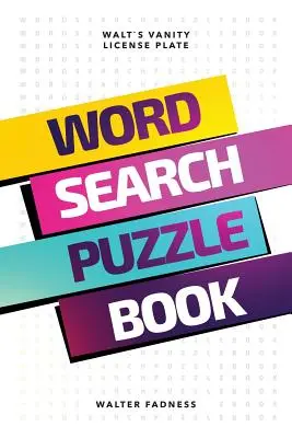 Libro di puzzle per la ricerca delle parole: La targa della vanità di Walt - Word Search Puzzle Book: Walt's Vanity License Plate