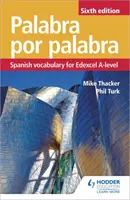 Palabra por Palabra Sesta Edizione: Vocabolario spagnolo per il livello A Edexcel - Palabra por Palabra Sixth Edition: Spanish Vocabulary for Edexcel A-level