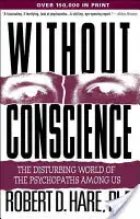 Senza coscienza: Il mondo inquietante degli psicopatici tra noi - Without Conscience: The Disturbing World of the Psychopaths Among Us