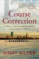 Correzione di rotta: Una storia di canottaggio e resilienza sulla scia del Titolo IX - Course Correction: A Story of Rowing and Resilience in the Wake of Title IX
