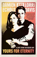 Tuo per l'eternità: Una storia d'amore nel braccio della morte - Yours for Eternity: A Love Story on Death Row