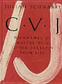 Julian Schnabel: Cvj: Nicknames of Maitre D's & Other Excerpts from Life, Edizione di studio - Julian Schnabel: Cvj: Nicknames of Maitre D's & Other Excerpts from Life, Study Edition