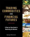 Trading di materie prime e futures finanziari: Una guida passo-passo per padroneggiare i mercati (Paperback) - Trading Commodities and Financial Futures: A Step-By-Step Guide to Mastering the Markets (Paperback)