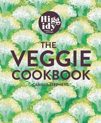 Higgidy - Il ricettario vegetariano - 120 splendide ricette per tutti i giorni - Higgidy - The Veggie Cookbook - 120 glorious everyday recipes