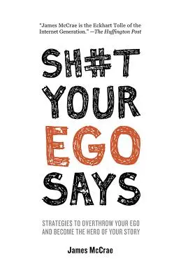 Le cose che dice il tuo ego - Sh#t Your Ego Says