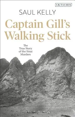 Il bastone del capitano Gill: La vera storia degli omicidi del Sinai - Captain Gill's Walking Stick: The True Story of the Sinai Murders