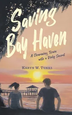 Salvare Bay Haven: Una città affascinante con un segreto sporco - Saving Bay Haven: A Charming Town with a Dirty Secret