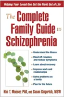 Guida completa per la famiglia alla schizofrenia: aiutare il proprio caro a ottenere il massimo dalla vita - The Complete Family Guide to Schizophrenia: Helping Your Loved One Get the Most Out of Life